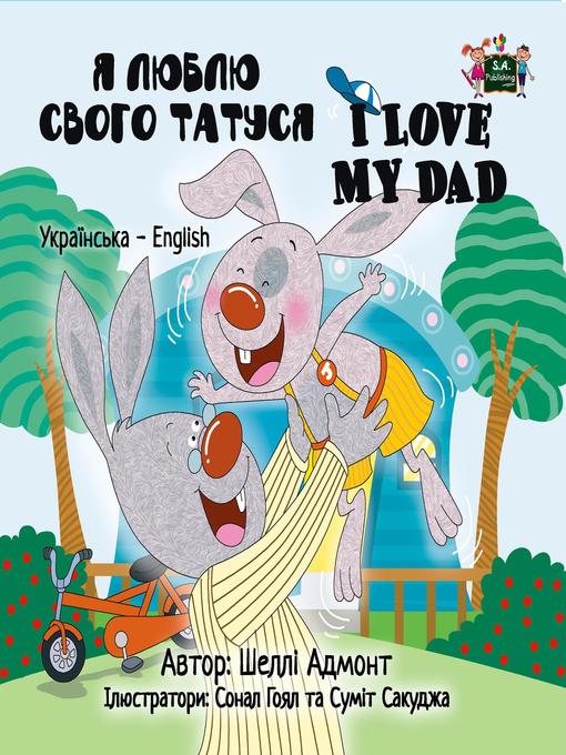 Title details for I Love My Dad (Ukrainian English Bilingual Book) by Shelley Admont - Available